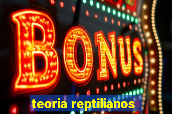 teoria reptilianos